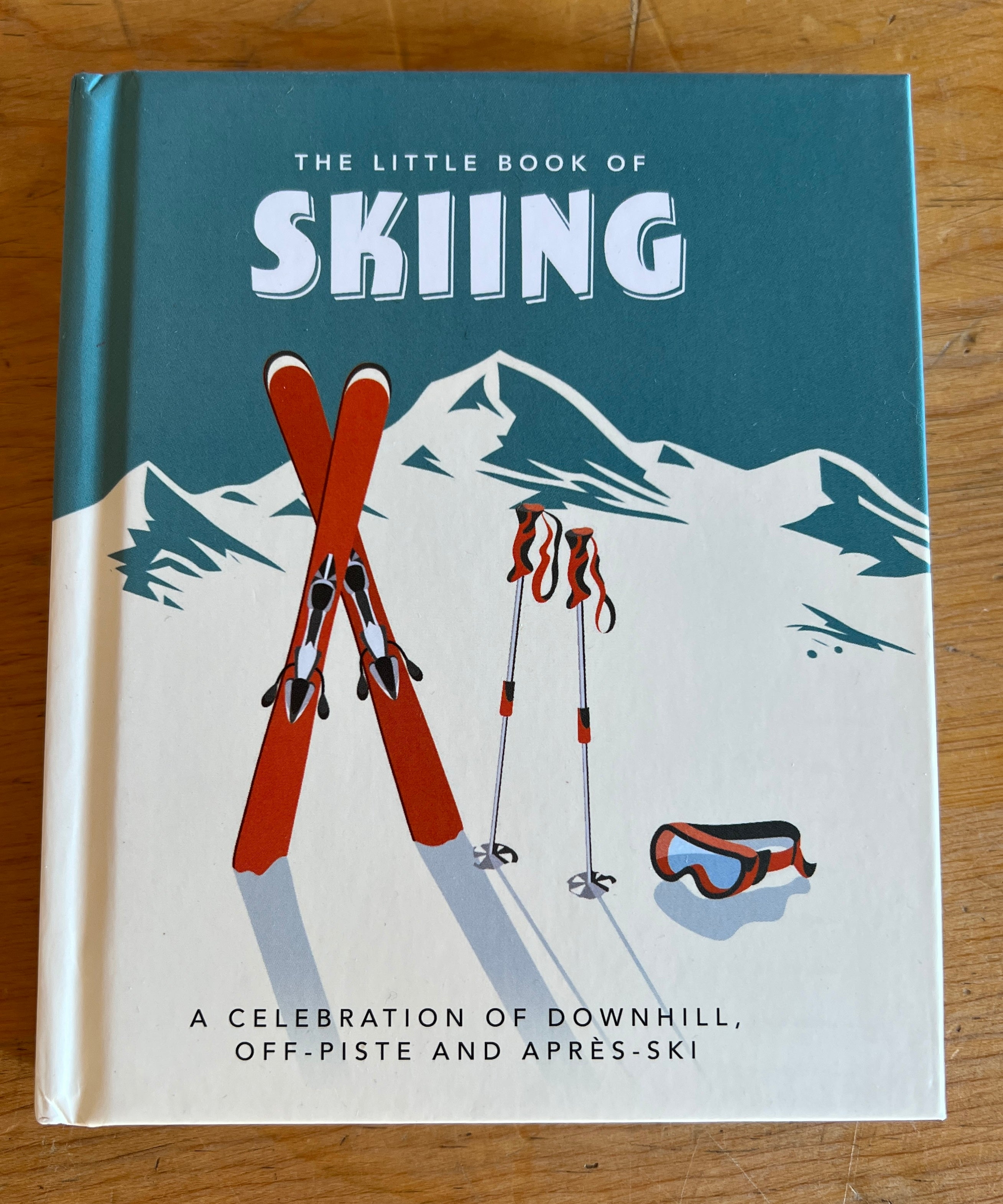 The Little Book of Skiing; Wonder, Wit & Wisdom